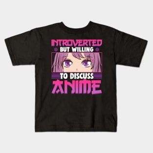 Cute Introverted But Willing To Discuss Anime Girl Kids T-Shirt